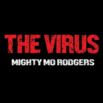 The Virus by Mighty Mo Rodgers