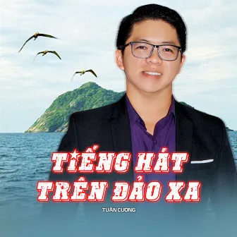 Tiếng Hát Trên Đảo Xa by Tuấn Cường