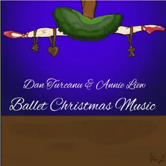 Ballet Christmas Music by Dan Turcanu