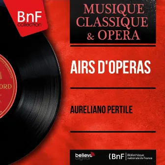 Airs d'opéras (Mono Version) by Aureliano Pertile