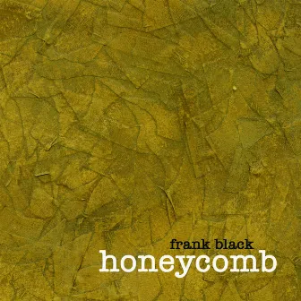 Honeycomb by Frank Black