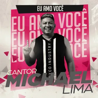 Eu Amo Você by Cantor Michael Lima