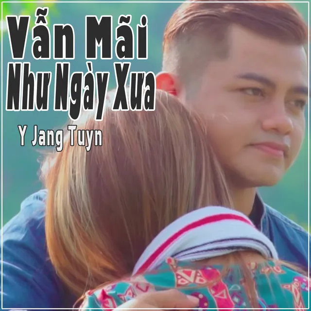 Vẫn Mãi Như Ngày Xưa