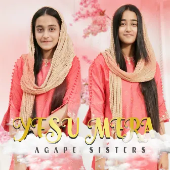 Yesu Mera by Agape Sisters