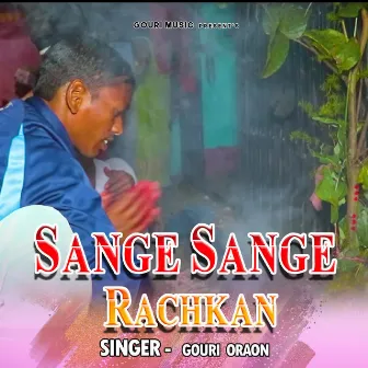 Sange Sange Rachkan by Gouri Oraon