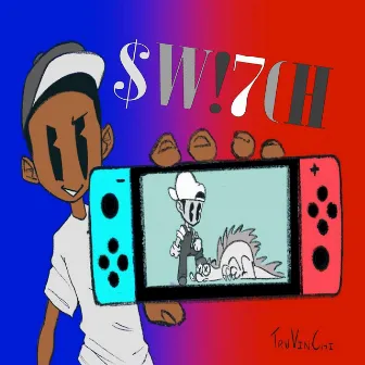 Switch by TruVinChi