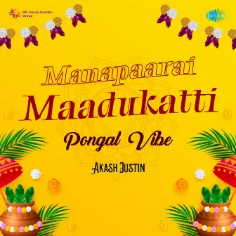 Manapaarai Maadukatti (Pongal Vibe) by A Maruthakasi