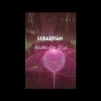 Ride Or Die by Sebaztian