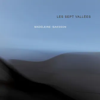 Les sept vallées by Madeleine Isaksson