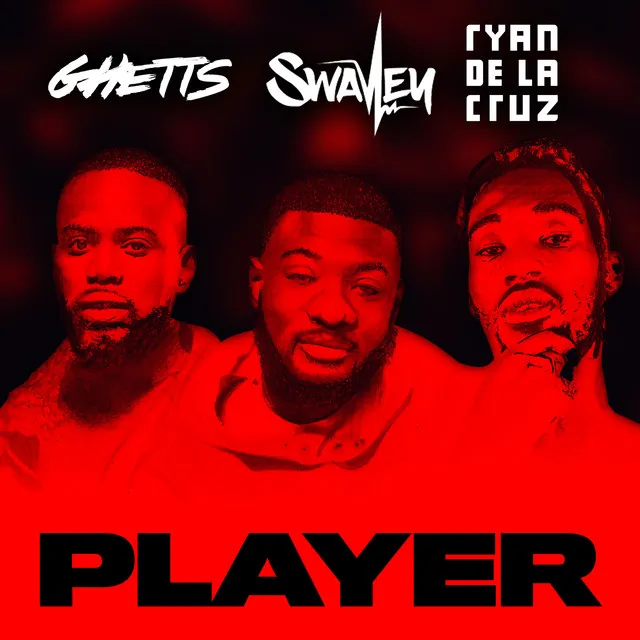 Player (feat. Ghetts & Ryan De La Cruz)