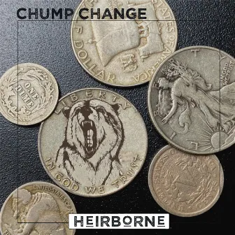 Chump Change by Heirborne