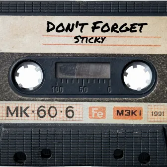 Don't Forget by Sticky