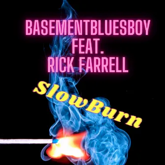 SlowBurn by BasementBluesBoy