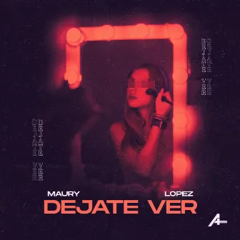 Dejate Ver by Maury Lopez