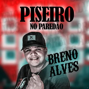 Piseiro no Paredão by Breno Alves