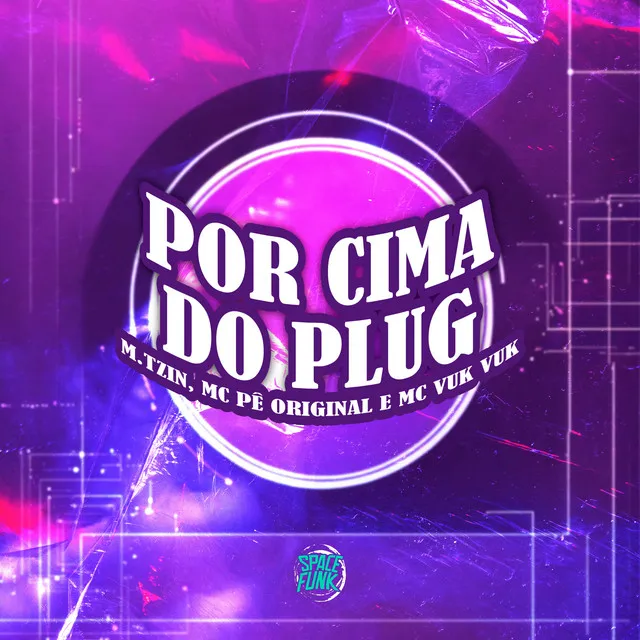 Por Cima do Plug