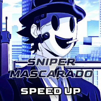 Sniper Mascarado (Speed Up) by Lil Guiz