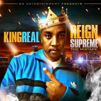 Reign Supreme by King Real