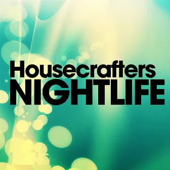 Nightlife by Housecrafters