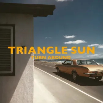 Turn Around by Triangle Sun