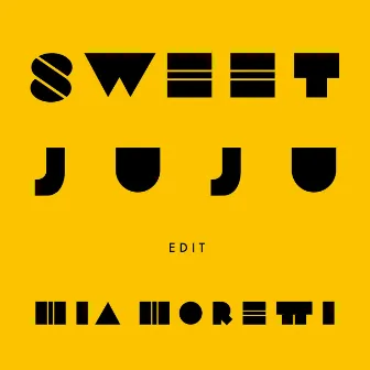 Sweet Juju (Edit) by Mia Moretti