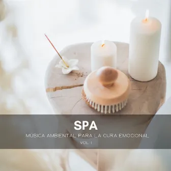 Spa: Música Ambiental Para La Cura Emocional Vol. 1 by Balneario y balneario