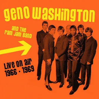 Live On Air 1966-1969 by Geno Washington and the Ram Jam Band