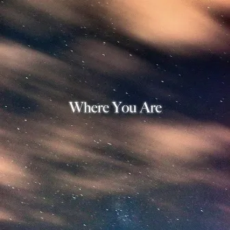 Where You Are by MARTIN $KY