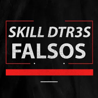 FALSOS by SKILL DTR3S