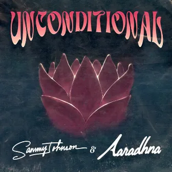 Unconditional by Aaradhna