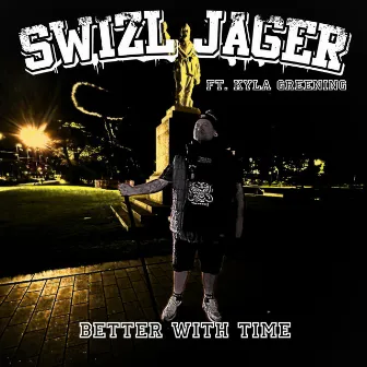 Better with Time by Swizl Jager