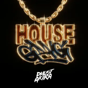 Housegang by Dmust Akira