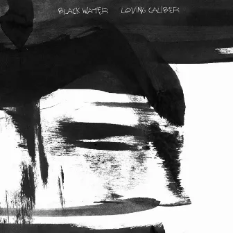 Black Water by Loving Caliber