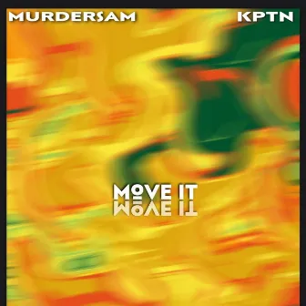 MOVE IT by MURDERSAM!