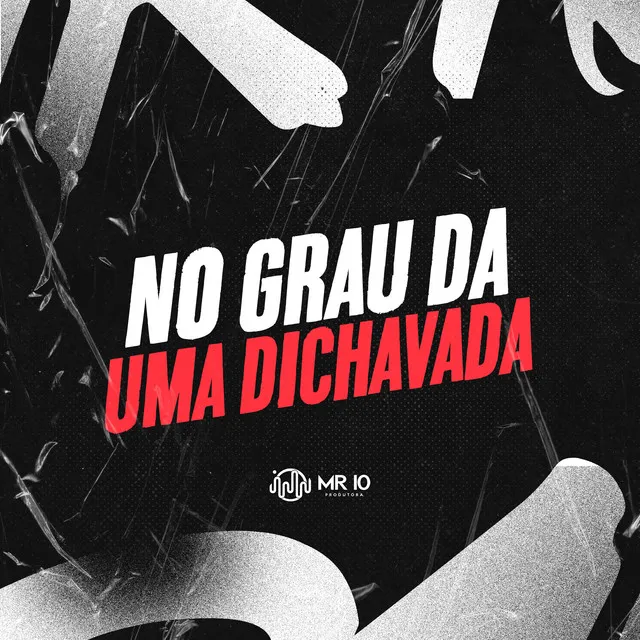 NO GRAU DA UMA DICHAVADA