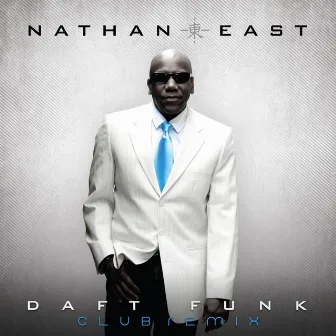 Daft Funk-Eric Kupper Club Remixes by Nathan East