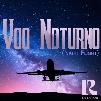 Voo Noturno by DJ LaRoca