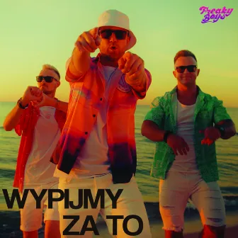 Wypijmy za to by Freaky Boys