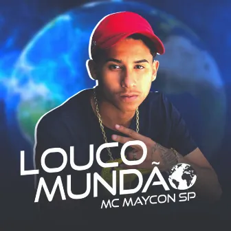 Louco Mundão by MC Maycon SP