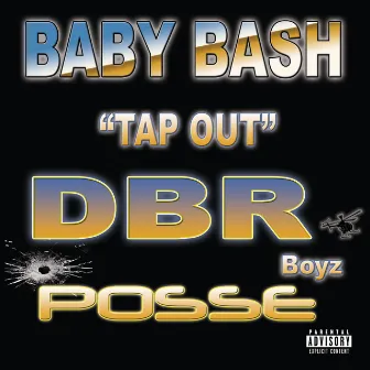 Tap Out by DBR Boyz Posse