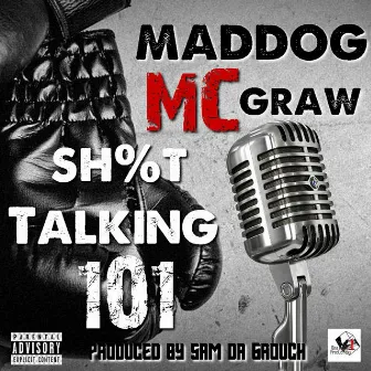 Shit Talking 101 by Maddog Mcgraw