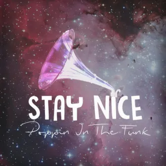 Poppin' in the Funk by Stay Nice