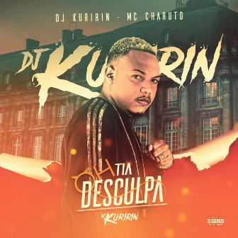 Oh Tia Desculpa by Dj Kuririn