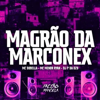 Magrão da Marconex by Mc Menor Ryan