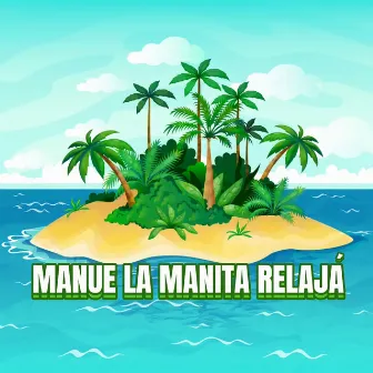 Manue La Manita Relajá by El Meji