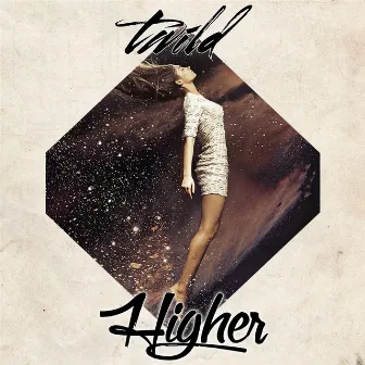 Higher by Twild