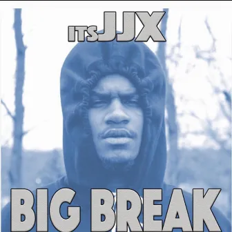 Big Break by JJX Evans