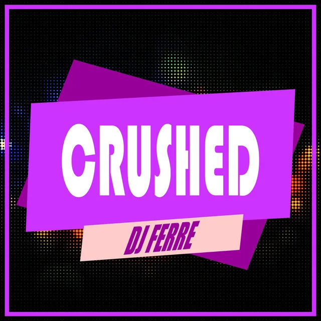 Crushed - Radio Mix