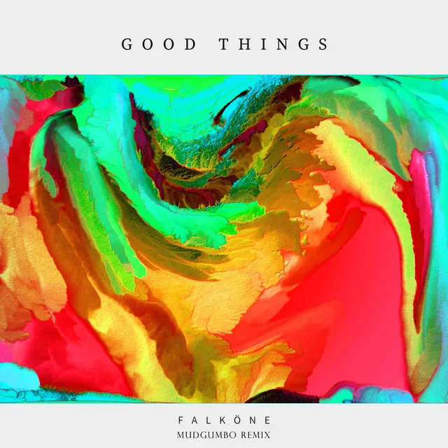 Good Things - Mudgumbo Remix