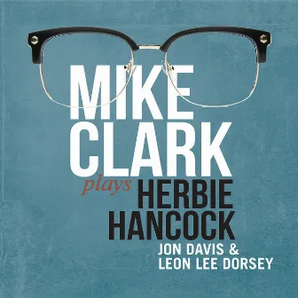 Mike Clark Plays Herbie Hancock by Mike Clark